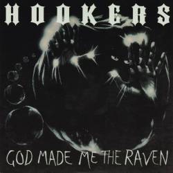 The Hookers : God Made Me the Raven
